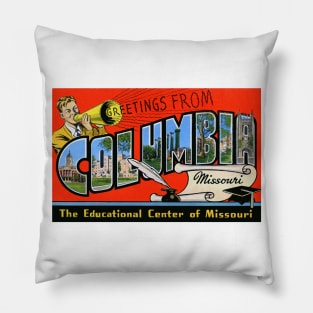 Greetings from Columbia, Missouri - Vintage Large Letter Postcard Pillow