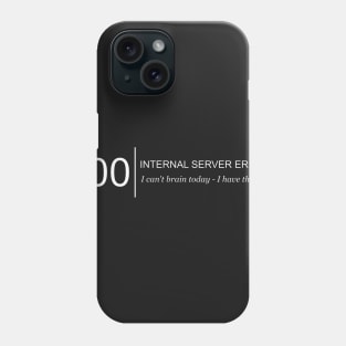 Internal Server Error Phone Case