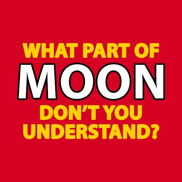 What part of moon don't you understand by AsKartongs