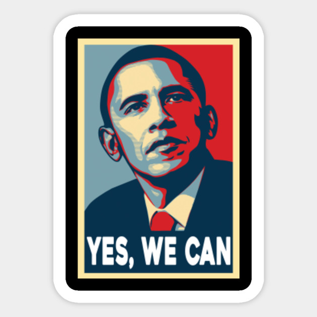 OBAMA - YES WE CAN - Obama Yes We Can - Sticker | TeePublic