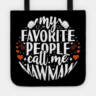 My Favorite People Call Me Mawmaw Tote