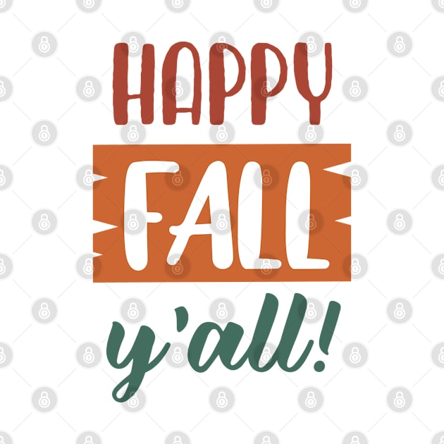 Happy Fall Y'all by TinPis