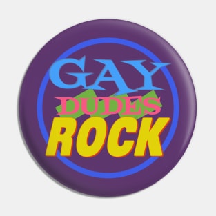 Gay Dudes Rock Pin