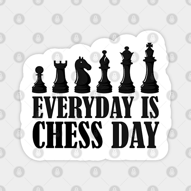 Everyday is chess day Magnet by Fabzz