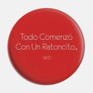 Todo Comenzo Con Un Ratoncito Pin