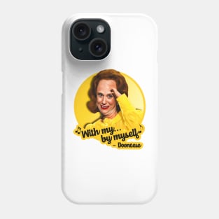 Dooneese "With My By Myself" Phone Case