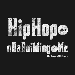 HipHop dot nDaBuilding dot Me T-Shirt