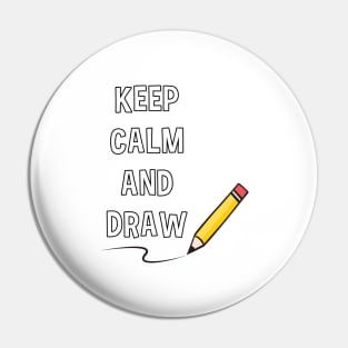 Keep Calm And Draw Pin