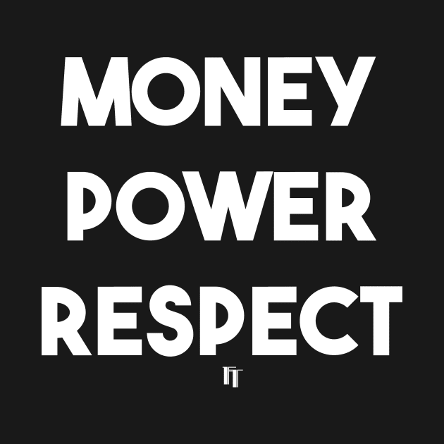 MONEY POWER RESPECT (w) by fontytees