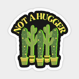 Not a Hugger - Funny Sarcastic Saguaro Cactus Magnet