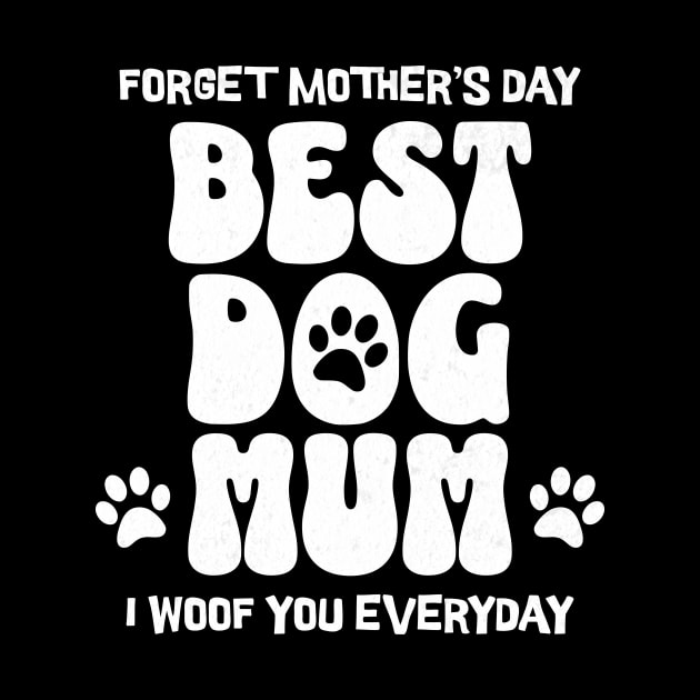 Best Dog Mum for Dog Lovers on Mothers Day I Woof You Mum by Dezinesbyem Designs