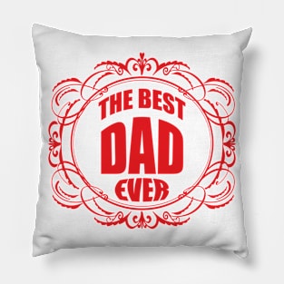 The best dad ever Pillow