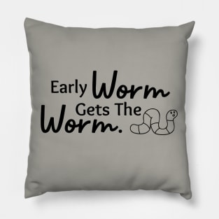 Early worm gets the worm Pillow