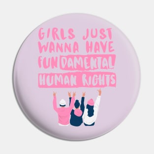 Girls just wanna have fundamental human rights Pin