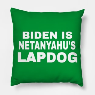 Biden Is Netanyahu's Lap Dog - White - Back Pillow