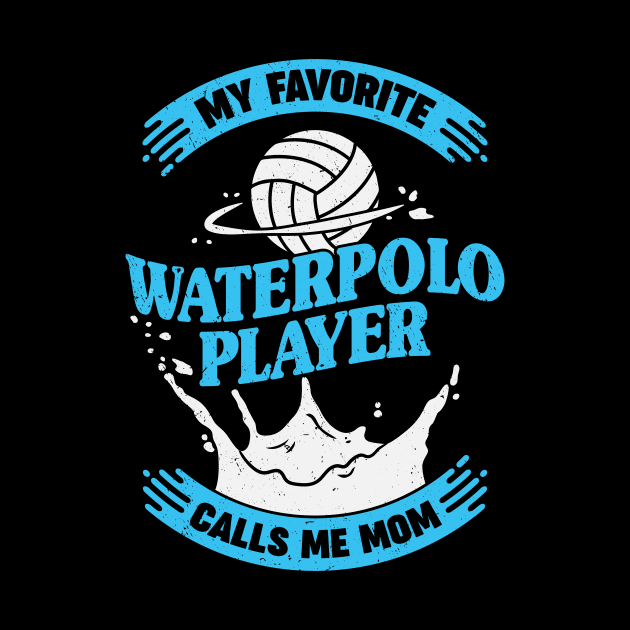 My Favorite Waterpolo Player Calls Me Mom by Dolde08