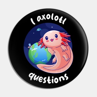 I ask axolotl questions - cream (on dark colors) Pin