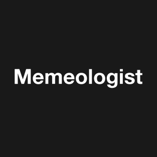 Memeologist T-Shirt