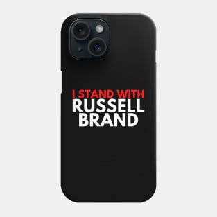 I Stand with Russell Brand Phone Case