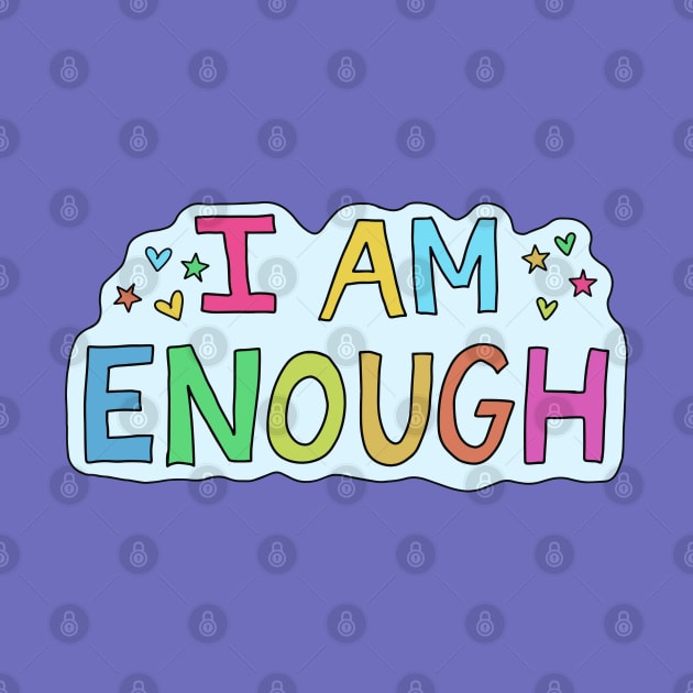 I am Enough by Gold Star Creative