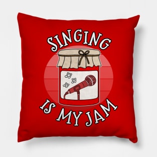 Singing Is My Jam Singer Musician Funny Pillow