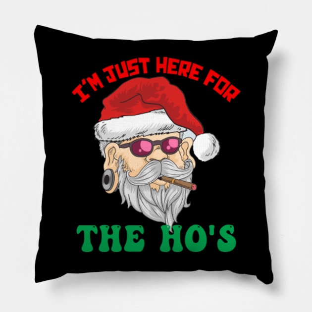 I'm Just Here For the Ho's Inappropriate Santa Xmas Naughty List Pillow by Kardio