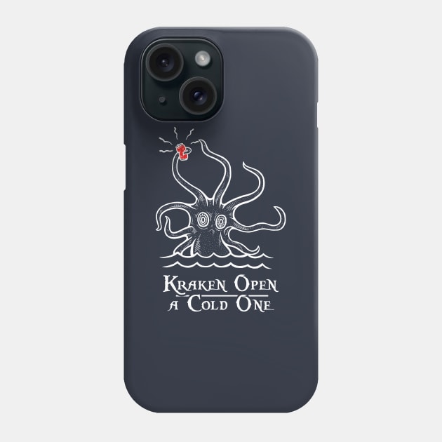 Kraken Open A Cold One Phone Case by dumbshirts