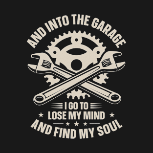 And Into The Garage Worker Mechanic Car Technician T-Shirt