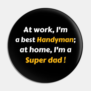 Handyman super dad gift Pin