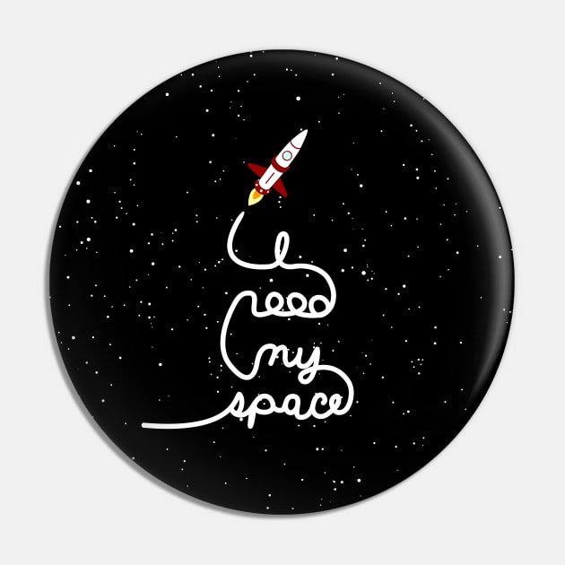 I need my space Pin by ClarkStreetPress