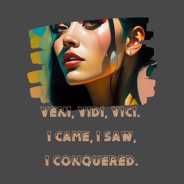 Veni, vidi, vici. I came, I saw, I conquered. by PersianFMts