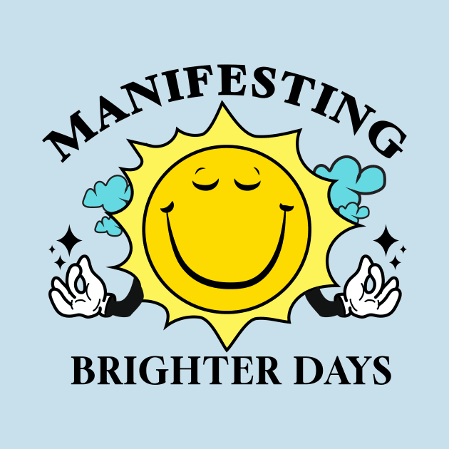 Manifesting Brighter Days by theramashley