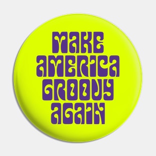 Make America Groovy Again - purple print Pin