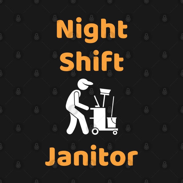 Night Shift Janitor by Famgift