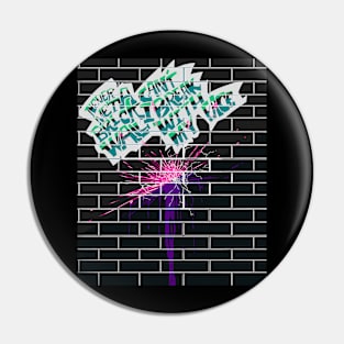 Never Met A Brick Wall I Can’t Break With My Face (Neon/Blacklight Room) Pin