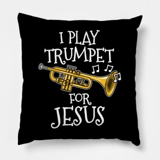 I Play Trumpet For Jesus Trumpeter Church Musician Pillow