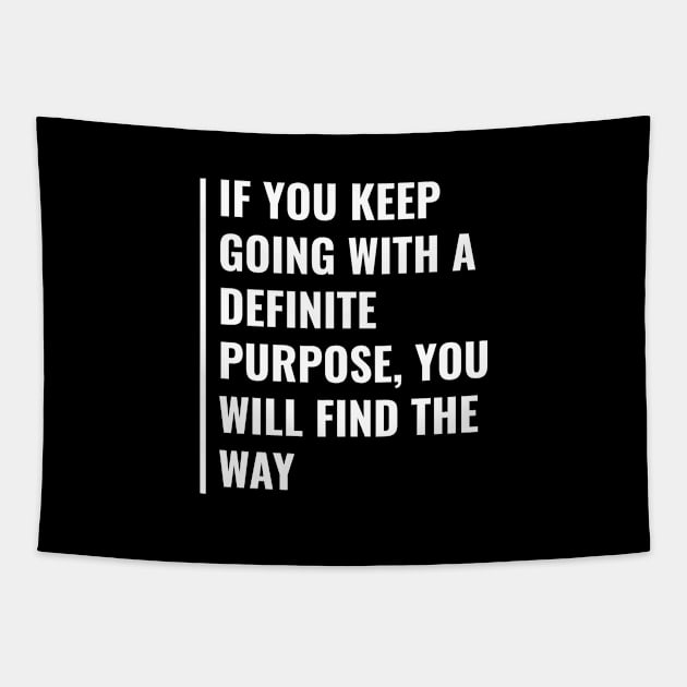 Keep Going With a Purpose. Motivation Quote Tapestry by kamodan