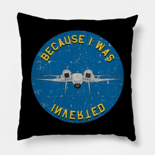 F-14 Tomcat - Becaise I Was Inverted - Grunge Style Pillow