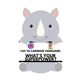 I GO TO CARNEGIE VANGUARD. WHAT'S YOUR SUPERPOWER? T-Shirt