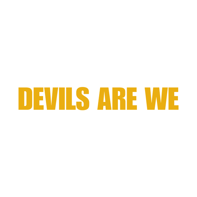 Devils Are We by Check The Candy