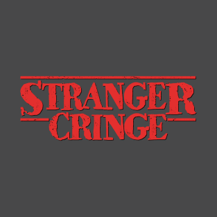 “Stranger Cringe” Boomer Style Stranger Things Parody T-Shirt