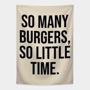 So many burgers So little time Foodie Lovers Tapestry