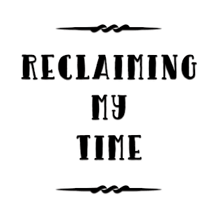 Reclaiming My Time T-Shirt