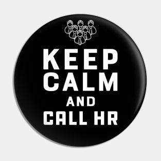 Human Resources - Keep Calm and call hr Pin