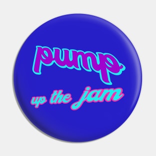 PUMP UP THE JAM Pin