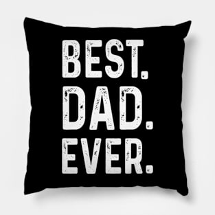 Best Dad Ever T Shirt Funny father's day Gift Men Husband Pillow