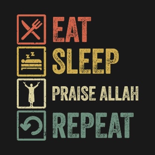 Funny eat sleep praise allah repeat retro vintage gift T-Shirt