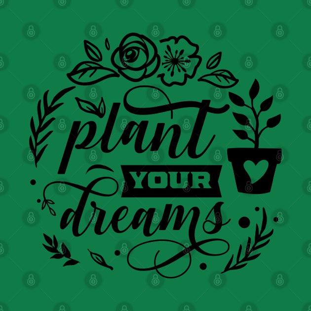 Plant your dreams by trendybestgift