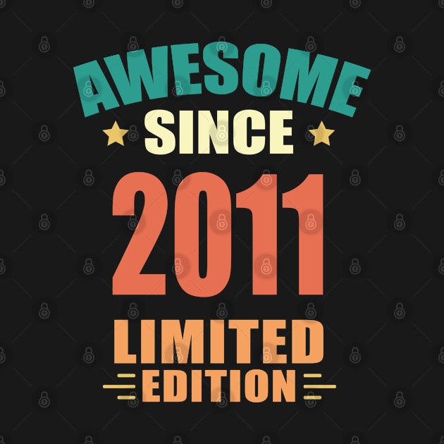 Awesome Since 2011 Limited Edition Birthday Gift Idea by Ever Heart Collection