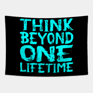 Think Beyond One Lifetime Tapestry